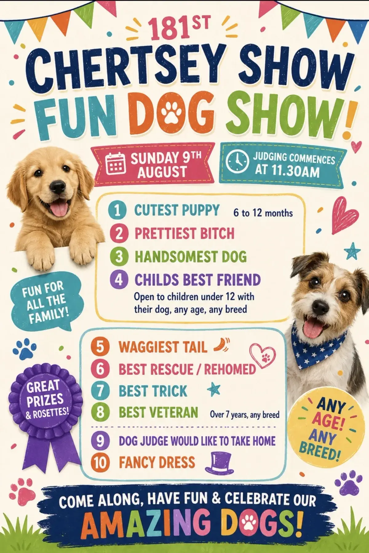 181st Chertsey Show Fun Dog Show poster — Sunday 9th August, judging from 11.30am. Ten fun classes: Cutest Puppy (6–12 months), Prettiest Bitch, Handsomest Dog, Child's Best Friend (under 12s), Waggiest Tail, Best Rescue or Rehomed, Best Trick, Best Veteran (over 7 years), Dog the Judge Would Like to Take Home, and Fancy Dress. Any age, any breed, with great prizes and rosettes.
